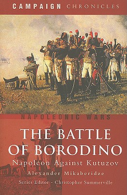 Battle of Borodino: Napoleon Against Kutuzov .