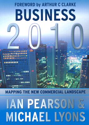 Business 2010: Mapping the New Commercial Landscape