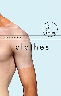 Image for Clothes (The Art of Living) Clothes (The Art of Living)