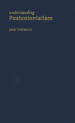 Understanding Postcolonialism (Understanding Movements in Modern Thought)