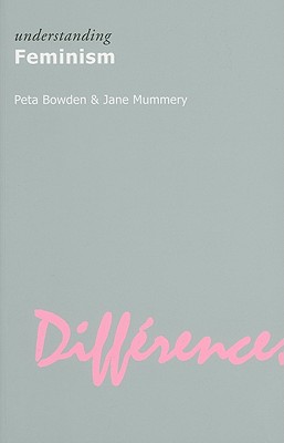 Understanding Feminism (Understanding Movements in Modern Thought)