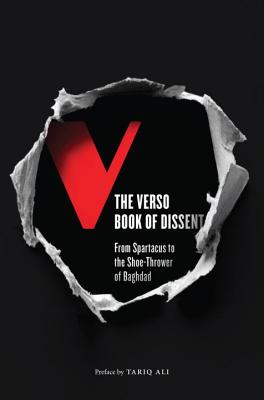 Verso Book of Dissent: From Spartacus to the Shoe-Thrower of Baghdad