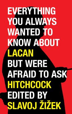 Everything You Always Wanted to Know About Lacan But Were Afraid to Ask Hitchcock [Paperback] Zizek, Slavoj; Bonitzer, Pascal and Bozovic, Miran