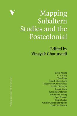 Mapping Subaltern Studies and the Postcolonial (Mappings Series)