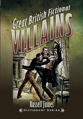 Great British Fictional Villains: Foreword by John Harvey