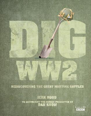 Dig Ww2: Rediscovering the Great Wartime Battles