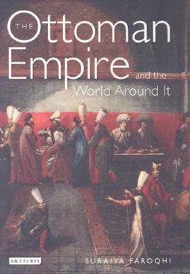 Image for The Ottoman Empire and the World around It The Ottoman Empire and the World around It