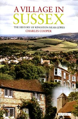A Village in Sussex: The History of Kingston-Near-Lewes