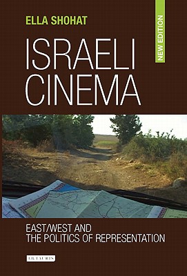 Israeli Cinema: East/West and the Politics of Representation (Library of Modern Middle East Studies)