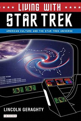 Living with Star Trek: American Culture and the Star Trek Universe