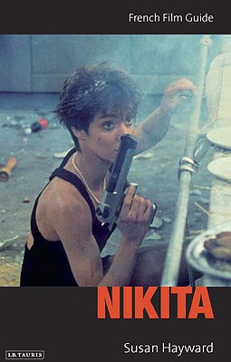 Nikita: French Film Guide (Cin-File French Film Guides)