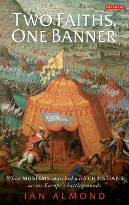 Two Faiths, One Banner: When Muslims Marched with Christians Across Europe's Battlegrounds