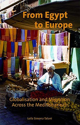 From Egypt to Europe: Globalisation and Migration Across the Mediterranean (International Library of Migration Studies)