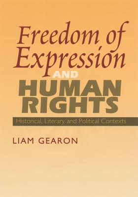Freedom of Expression and Human Rights: Historical, Literary and Political Contexts