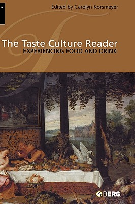 The Taste Culture Reader: Experiencing Food and Drink (Sensory Formations)
