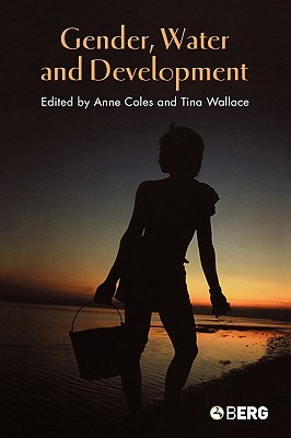 Gender, Water and Development (Cross-Cultural Perspectives on Women)