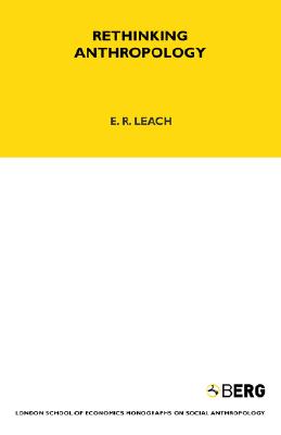 Rethinking Anthropology: Volume 22 (LSE Monographs on Social Anthropology)