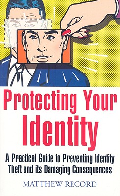 Protecting Your Identity: A Practical Guide to Preventing Identity Theft and its Damaging Consequences