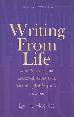 Writing From Life: 2nd edition (How to Books)