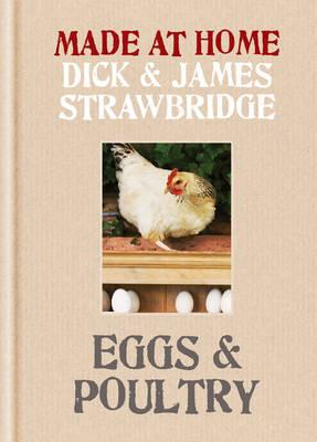 Eggs & Poultry. Dick Strawbridge, James Strawbridge (Made at Home)