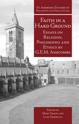 Image for Faith in a Hard Ground: Essays on Religion, Philosophy and Ethics Faith in a Hard Ground: Essays on Religion, Philosophy and Ethics