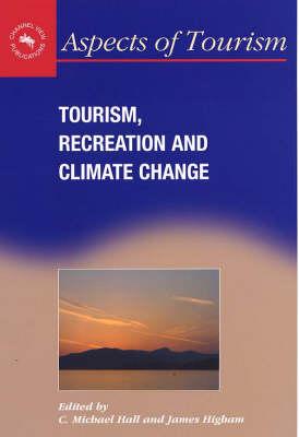Tourism, Recreation and Climate Change (Aspects of Tourism, 22)