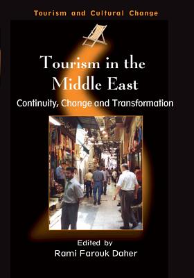 Tourism in the Middle East: Continuity, Change and Transformation (Tourism and Cultural Change, 9)