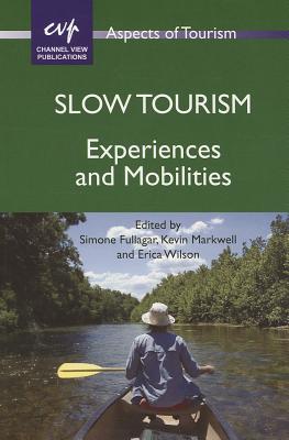 Image for Slow Tourism: Experiences and Mobilities (54) (ASPECTS OF TOURISM (54)) Slow Tourism: Experiences and Mobilities (54) (ASPECTS OF TOURISM (54))
