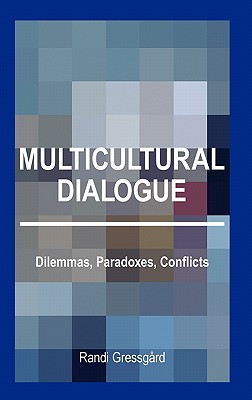 Multicultural Dialogue: Dilemmas, Paradoxes, Conflicts