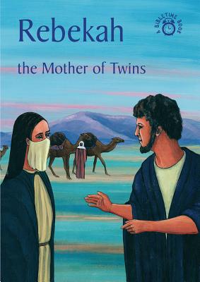 Rebekah: The Mother of Twins (Bible Time)