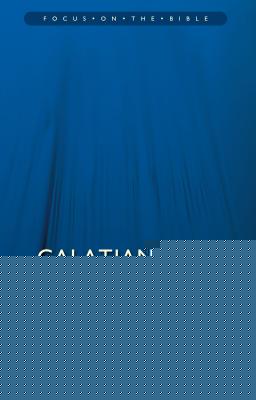Galatians: God's Proclamation of Liberty (Focus on the Bible)