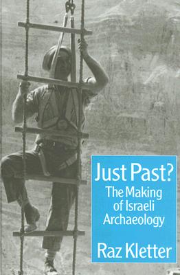 Just Past: The Making of Israeli Archaeology