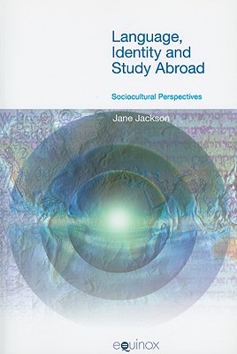 Language, Identity and Study Abroad: Sociocultural Perspectives (Studies in Applied Linguistics)