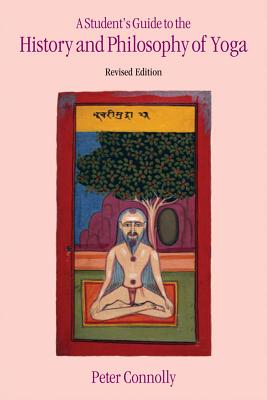 A Student's Guide to the History and Philosophy of Yoga, Revised Edition