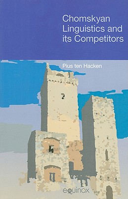 Chomskyan Linguistics and its Competitors [Paperback] Ten Hacken, Pius