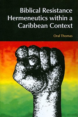 Biblical Resistance Hermeneutics within a Caribbean Context (BibleWorld)