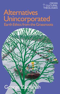 Alternatives Unincorporated (Cross Cultural Theologies)