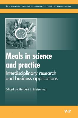 Meals in Science and Practice: Interdisciplinary Research and Business Applications (Woodhead Publishing Series in Food Science, Technology and Nutrition)
