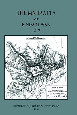 Mahratta And Pindari War (India 1817): Mahratta And Pindari War (India 1817)