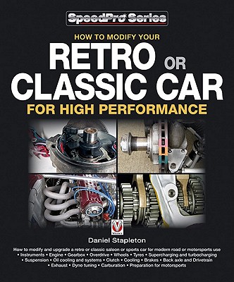 HOW TO MODIFY YOUR RETRO OR CLASSIC CAR FOR HIGH PERFORMANCE: SPEED PRO SERIES