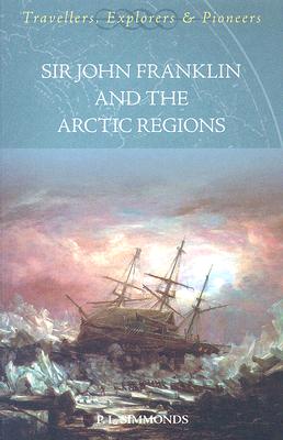 Sir John Franklin and the Arctic Regions