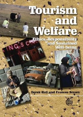 Tourism and Welfare: Ethics, Responsibility and Sustainable Well-being