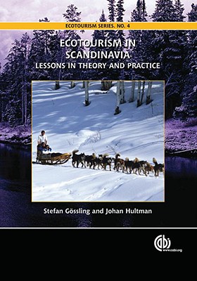 Ecotourism in Scandinavia: Lessons in Theory and Practice (Ecotourism Book Series)