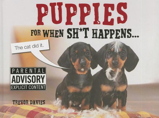 Puppies For When Sh*t Happens