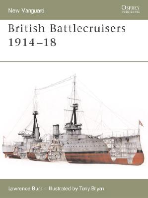 British Battlecruisers 1914-18. New Vanguard 126.