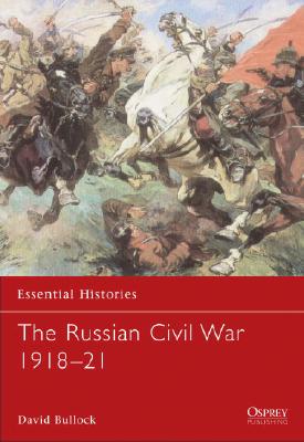 Russian Civil War 1918-22 (Essential Histories)