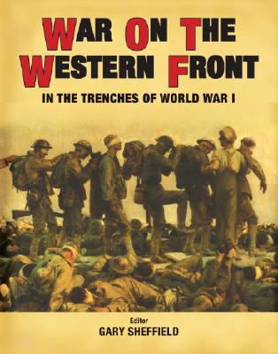War on the Western Front: In the Trenches of WWI (General Military)