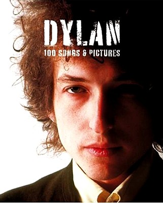 Image for Dylan: 100 Songs & Pictures Dylan: 100 Songs & Pictures