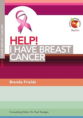 Help! I Have Breast Cancer (Living in a Fallen World) (Help! (Day One Publications))