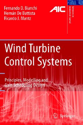 Wind Turbine Control Systems: Principles, Modelling and Gain Scheduling Design (Advances in Industrial Control)